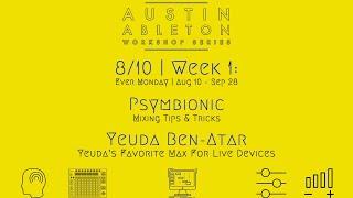 Austin Ableton Workshop Series | Part 1 of 8: Psymbionic & Yeuda Ben-Atar