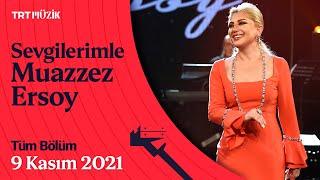 Sevgilerimle Muazzez Ersoy | 9 Kasım 2021 (Tüm Bölüm)