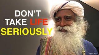 Daily Dose | Sadhguru | Don't Take Life Seriously