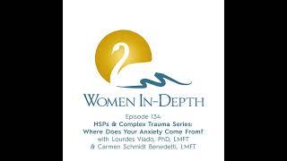 134: HSPs & Complex Trauma Series:  Where Does Your Anxiety Come From?