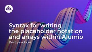 Syntax for writing the placeholder notation and arrays within Alumio