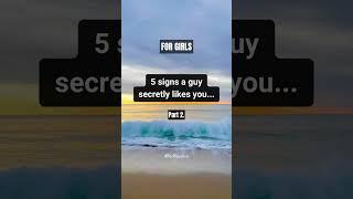 5 signs a guy secretly likes you...️ Part 2. #shorts #dating