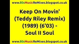 Keep On Movin' (Teddy Riley Remix) - Soul II Soul | 80s Club Mixes | 80s Club Music | 80s R&B Hits