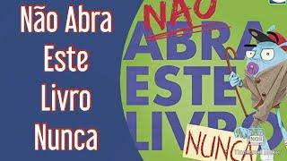 Não Abra Este Livro Nunca - Contando a História