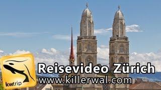 Reisereportage Zürich - kwtrip 21 Urlaubsvideo Dokumentation über die Schweiz