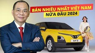 "Con Cưng" Tỷ Phú Phạm Nhật Vượng "Gây Bão", Bán Nhiều Nhất Việt Nam Nửa Đầu 2024