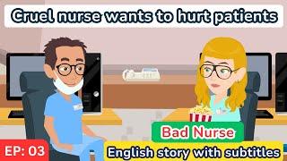 Bad nurse part 03 | English Story | Learn English | Animated story | Learn English with Kevin