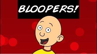 Caillou Gets Grounded - The Bloopers!