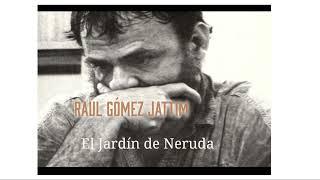 El Jardín de Neruda - Raúl Gómez Jattin