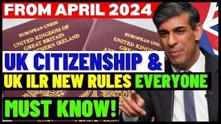 From April 2024: UK Indefinite Leave To Remain & Citizenship Rules Everyone Must Know