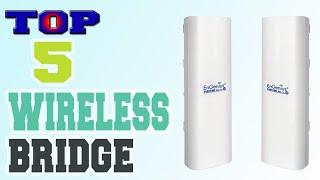 Wireless Bridge – Top 5 Best Wireless Bridges in 2023.