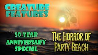 50th Anniversary & Horror of Party Beach