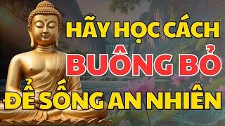 An Lạc Từ Tâm: Buông Bỏ Để Sống Thảnh Thơi - Lắng Nghe Lời Phật Day - Thiền Định Mỗi Ngày