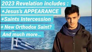 2023 Revelation with Jesus’s APPEARANCE + Saints Intercession + New Orthodox Saint?