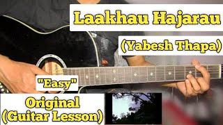 Laakhau Hajarau - Yabesh Thapa | Guitar Lesson | Easy Chords | (Capo 5)