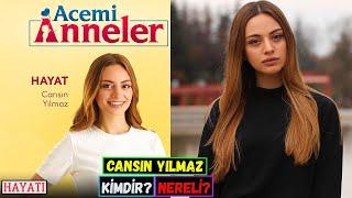 Acemi Anneler Hayat Kim? Cansın Yılmaz Kimdir? Oynadığı Diziler