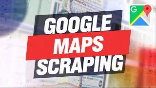 How to Scrape Google Maps - Ultimate Guide 2024