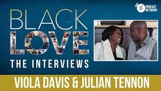 Viola Davis and Julius Tennon | EP 01 | Black Love: The Interviews | Black Love Podcast Network