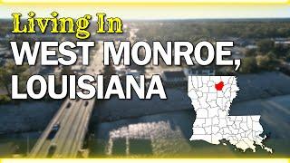 Living in West Monroe, LA: Top 4 Reasons to Call It Home