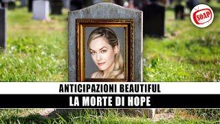 Anticipazioni Beautiful: La Morte Di Hope!