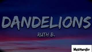 Ruth B. - Dandelions (Lyrics) |Musiqwryter