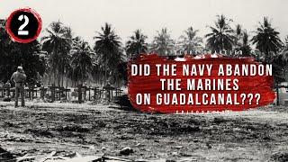 Did the Navy ABANDON the Marines at Guadalcanal??? | History Traveler Episode 402