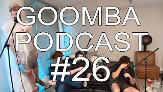 goomba podcast #26 - he is back