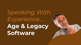 Age and Legacy Software