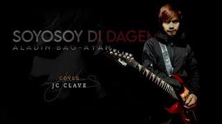 SOYOSOY DI DAGEM (Aladin Bag-ayan) cover - JC CLAVE | DREAMHIGH COVERS