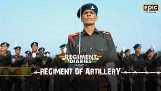 Regiment Diaries - Season 3 | Regiment Of Artillery | EPIC