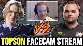 TOPSON STREAM with FACECAM - back to Dota & destroys NOONE Dota 2