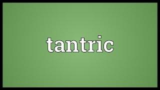 Tantric Meaning