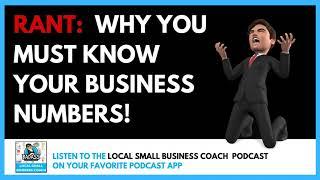 RANT - Why You Need to Know Your Dang Numbers | The Badass Business Owner Podcast