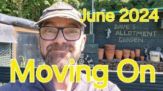 Getting My Finger Out. Moving On. Dave's Allotment Garden. June 2024