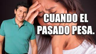 Cuando el pasado pesa mucho|  Por el Placer de vivir con el Dr. César Lozano