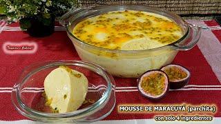 MOUSSE DE MARACUYÁ PARCHITA CON SOLO 4 INGREDIENTES Fácil y Divino