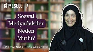 Nasıl Mutlu Olacağız? | Bi'mesele-7