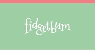 Introducing Fidgetbum