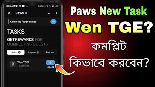 Paws New Task Wen TGE?  | paws new task bangla | paws mystery quest | Paws Listing Update