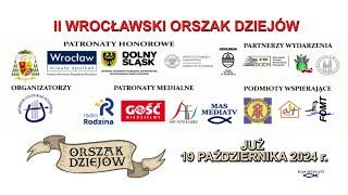 II WROCŁAWSKI ORSZAK DZIEJÓW , JUŻ  19. 10. 2024 r. , sobota  - ZAPROSZENIE ( v2)