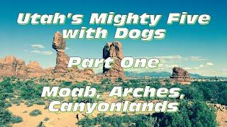 Utah's Mighty Five with Dogs - Part 1: Moab, Arches National Park, Canyonlands National Park