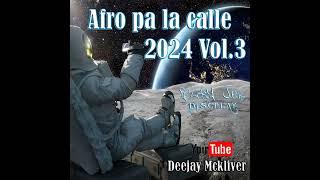 AFRO Pa La Calle 2024 Vol.3 - D.J MC - BLAY JER DISCPLAY