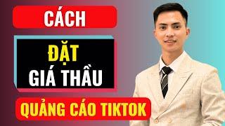 Cách đặt giá thầu quảng cáo tiktok | Đàm Văn Tuấn