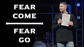 Fear Come / Fear Go Sermon // Craig Brown