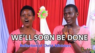 We'll Soon Be Done - Reflection of Christ Ministers (Live Performance at Rongo Central Camp Meeting)