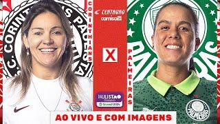 CORINTHIANS X PALMEIRAS | FINAL (IDA) AO VIVO E COM IMAGENS | PAULISTÃO FEMININO SICREDI!