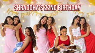 SHRADDHA’S 22nd | BIRTHDAY VLOG | THE SHUKLA SISTERS