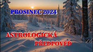 Prosinec 2024⭐️️Velká astrologická předpověď️Bilancování našeho života a životní cesty