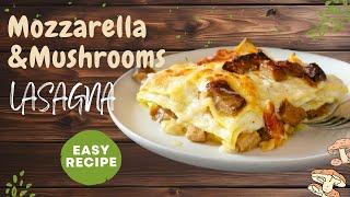 A Chef Friend of mine Prepared Mozzarella Mushroom Lasagna for us: an Easy Recipe for White Lasagna!