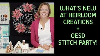 What's New at Heirloom Creations + OESD Stitch Party AKA Embroidery Social